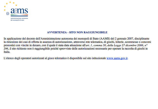 This is one of the most interestingly blocked website. Italy practices DNS based censorship for website that are related to
online gambling. This is the block page is displayed when the IP address in the DNS response is spoofed. This is meta censorship! 